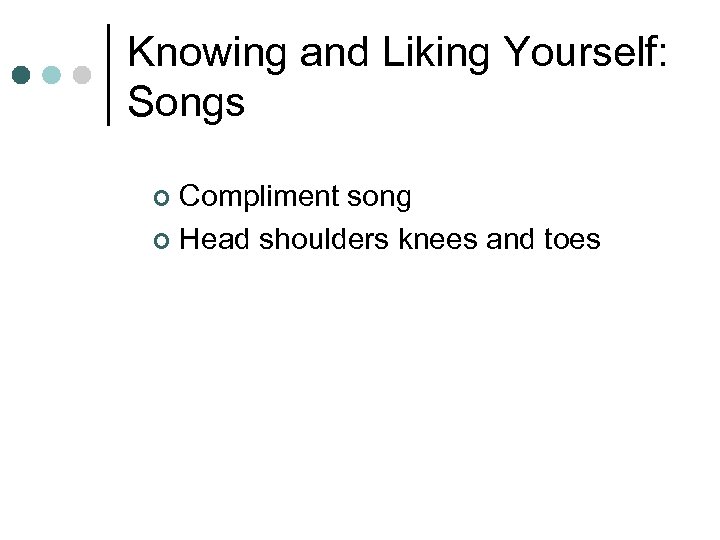 Knowing and Liking Yourself: Songs Compliment song ¢ Head shoulders knees and toes ¢