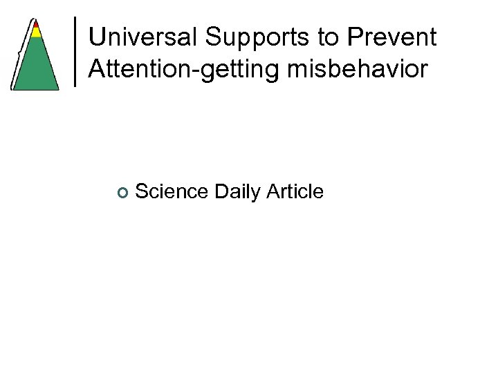 Universal Supports to Prevent Attention-getting misbehavior ¢ Science Daily Article 