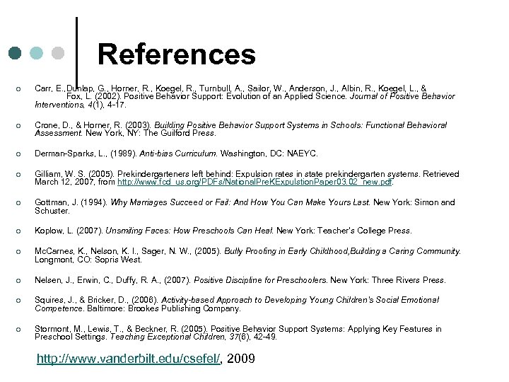 References ¢ Carr, E. , Dunlap, G. , Horner, R. , Koegel, R. ,