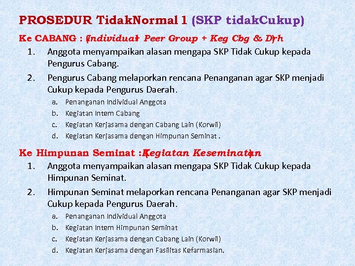 PROSEDUR Tidak. Normal 1 (SKP tidak. Cukup) Ke CABANG : ( ndividual Peer Group