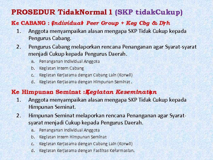 PROSEDUR Tidak. Normal 1 (SKP tidak. Cukup) Ke CABANG : ( ndividual Peer Group