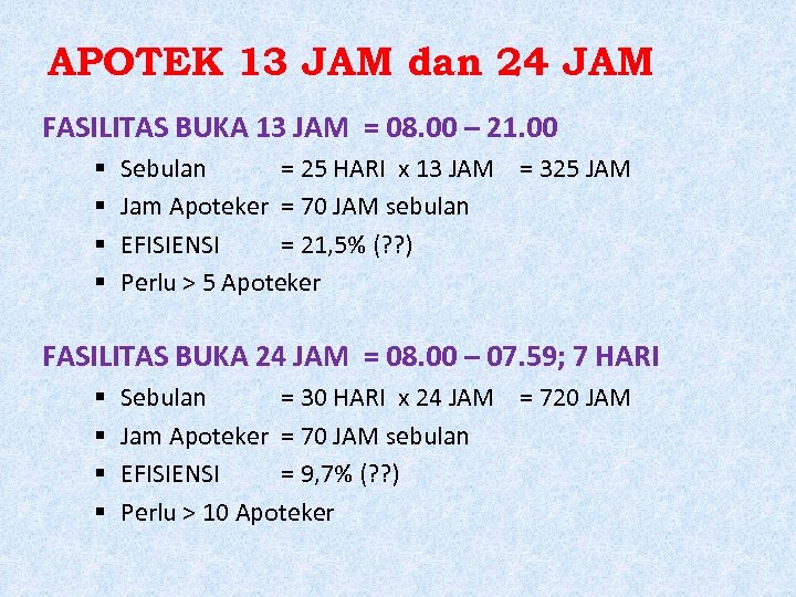 APOTEK 13 JAM dan 24 JAM FASILITAS BUKA 13 JAM = 08. 00 –