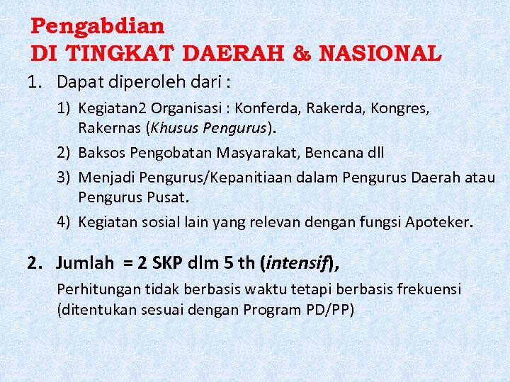 Pengabdian DI TINGKAT DAERAH & NASIONAL 1. Dapat diperoleh dari : 1) Kegiatan 2