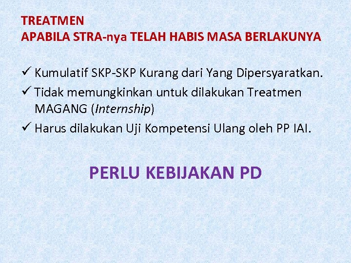 TREATMEN APABILA STRA-nya TELAH HABIS MASA BERLAKUNYA ü Kumulatif SKP-SKP Kurang dari Yang Dipersyaratkan.