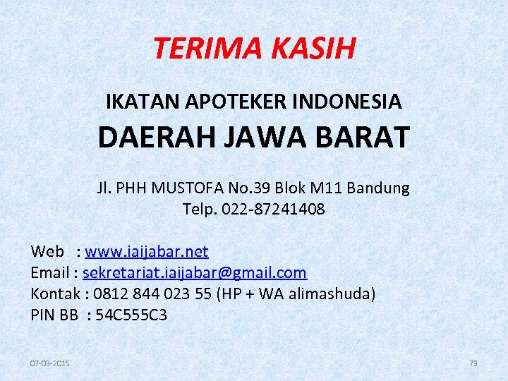 TERIMA KASIH IKATAN APOTEKER INDONESIA DAERAH JAWA BARAT Jl. PHH MUSTOFA No. 39 Blok