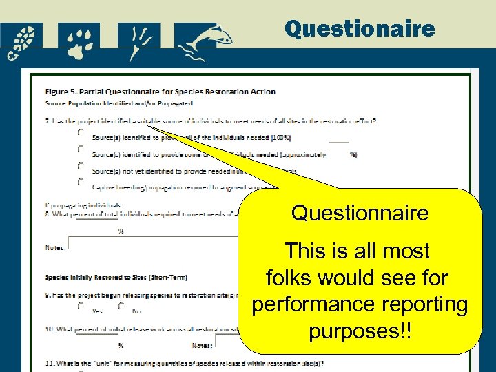 Questionaire Questionnaire This is all most folks would see for performance reporting purposes!! 