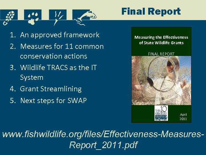 Final Report 1. An approved framework 2. Measures for 11 common conservation actions 3.