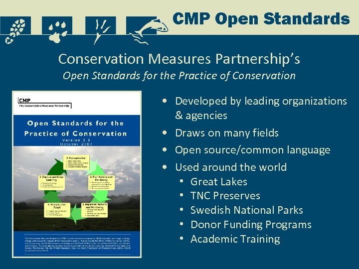 CMP Open Standards Conservation Measures Partnership’s Open Standards for the Practice of Conservation •