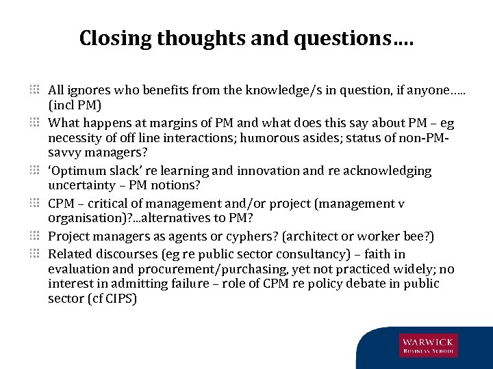 Closing thoughts and questions…. All ignores who benefits from the knowledge/s in question, if