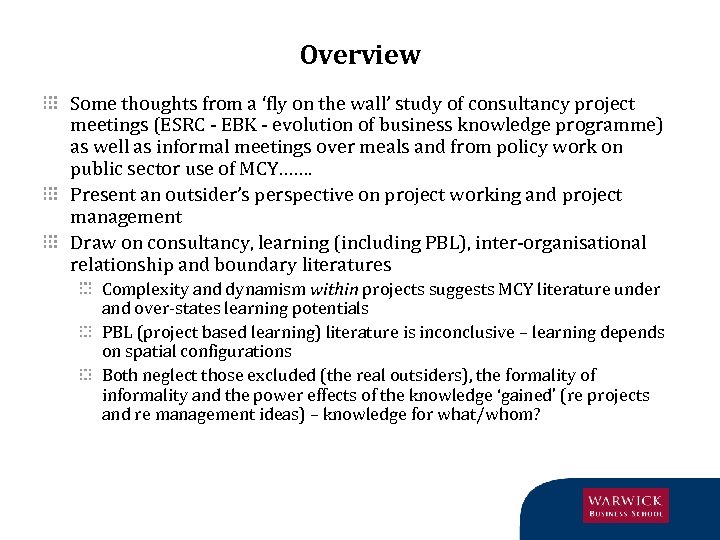 Overview Some thoughts from a ‘fly on the wall’ study of consultancy project meetings