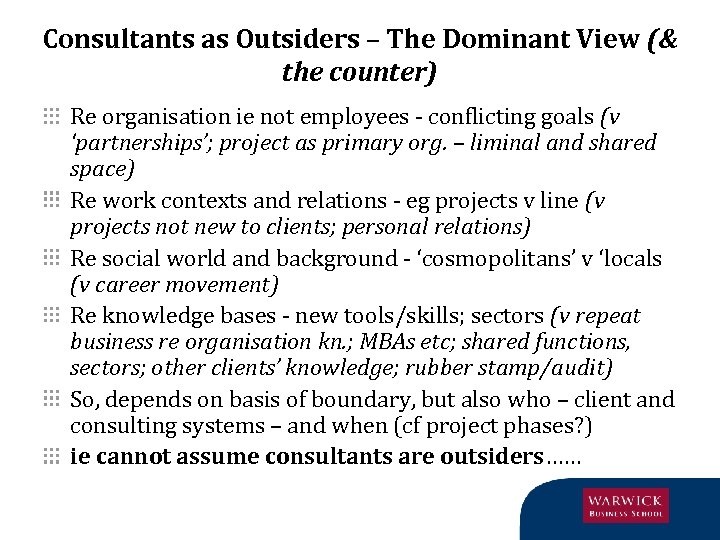 Consultants as Outsiders – The Dominant View (& the counter) Re organisation ie not