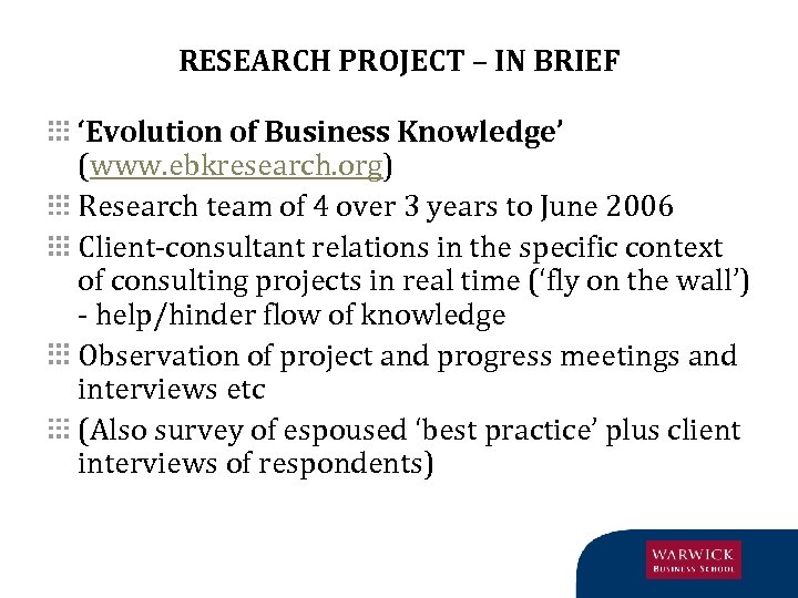 RESEARCH PROJECT – IN BRIEF ‘Evolution of Business Knowledge’ (www. ebkresearch. org) Research team