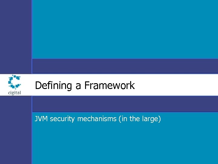 Defining a Framework JVM security mechanisms (in the large) 