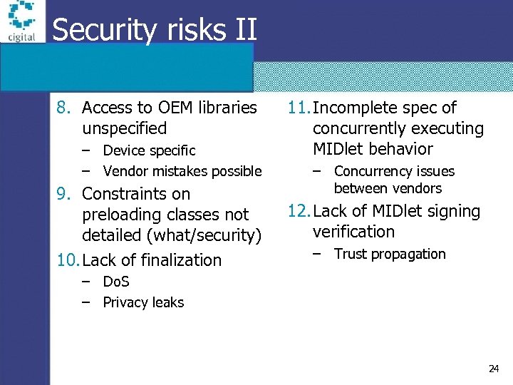 Security risks II 8. Access to OEM libraries unspecified – Device specific – Vendor