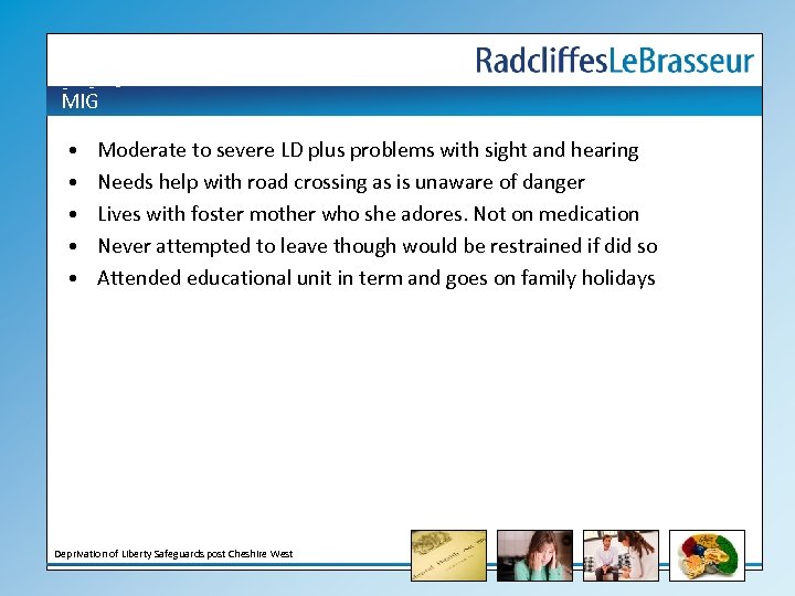 MIG • • • Moderate to severe LD plus problems with sight and hearing