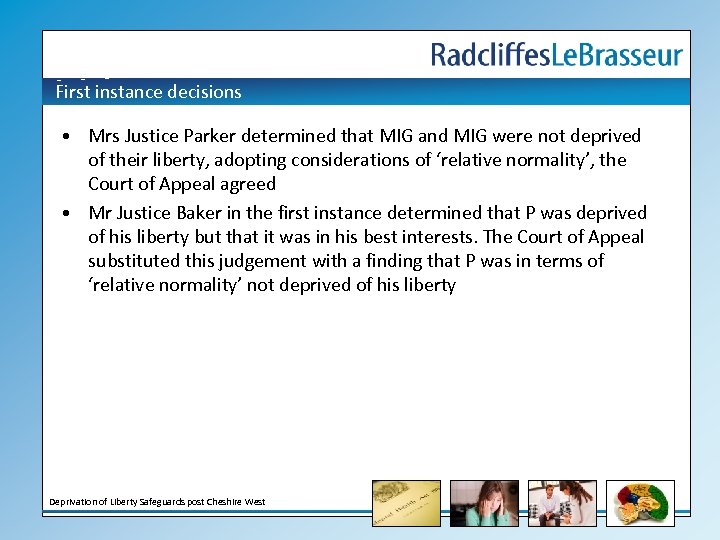 First instance decisions • Mrs Justice Parker determined that MIG and MIG were not