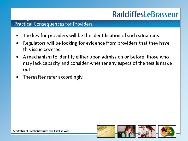 Practical Consequences for Providers • The key for providers will be the identification of