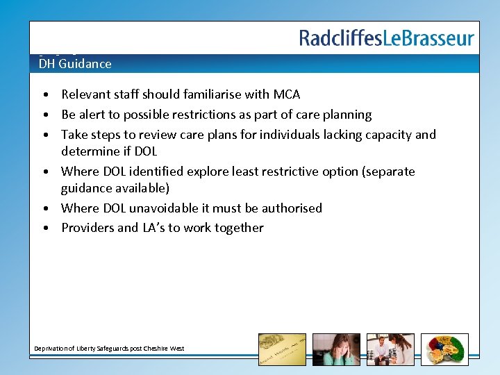 DH Guidance • Relevant staff should familiarise with MCA • Be alert to possible