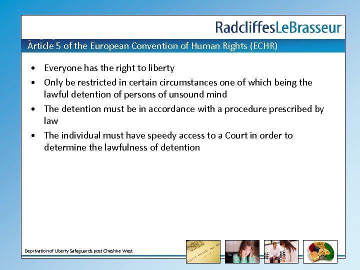 Article 5 of the European Convention of Human Rights (ECHR) • Everyone has the