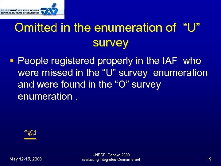 Omitted in the enumeration of “U” survey § People registered properly in the IAF