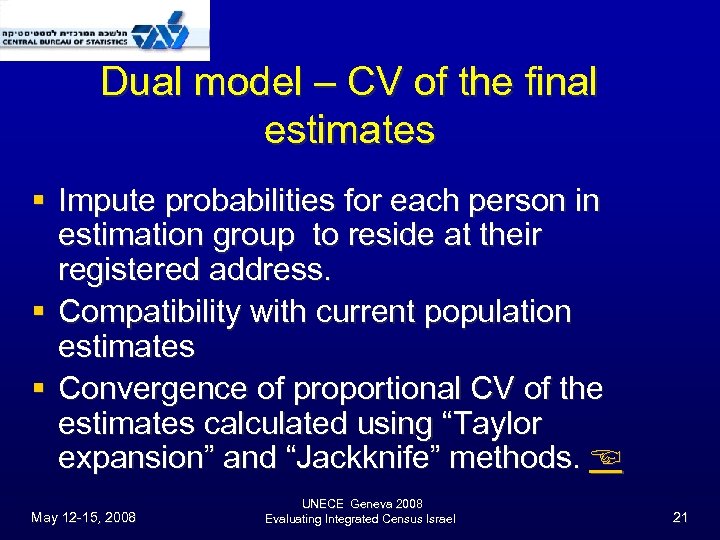 Dual model – CV of the final estimates § Impute probabilities for each person