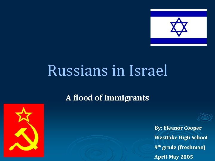 Russians in Israel A flood of Immigrants By: Eleanor Cooper Westlake High School 9