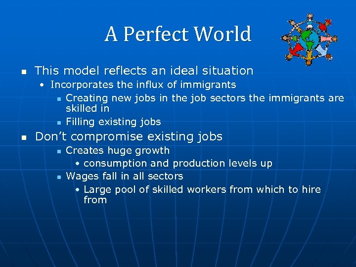 A Perfect World n This model reflects an ideal situation • Incorporates the influx
