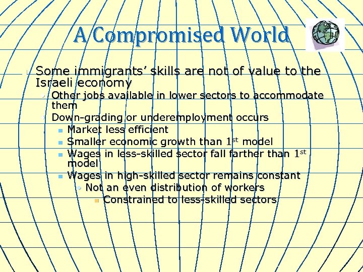 A Compromised World n Some immigrants’ skills are not of value to the Israeli