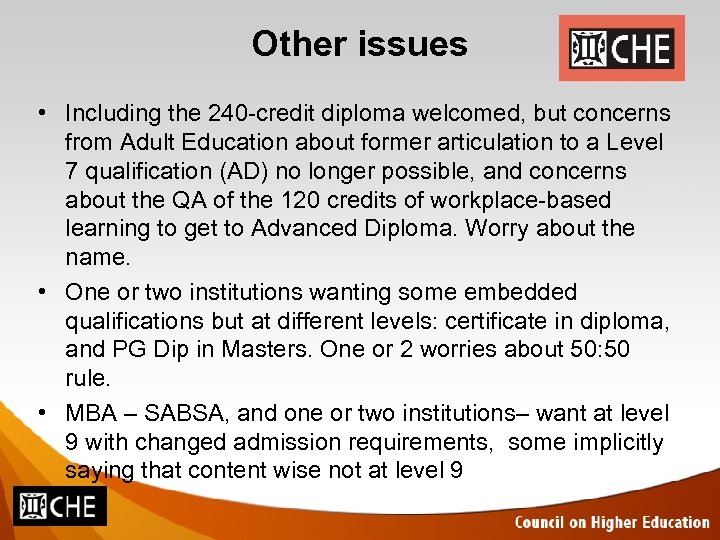 Other issues • Including the 240 -credit diploma welcomed, but concerns from Adult Education