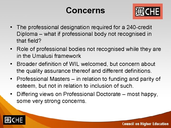 Concerns • The professional designation required for a 240 -credit Diploma – what if