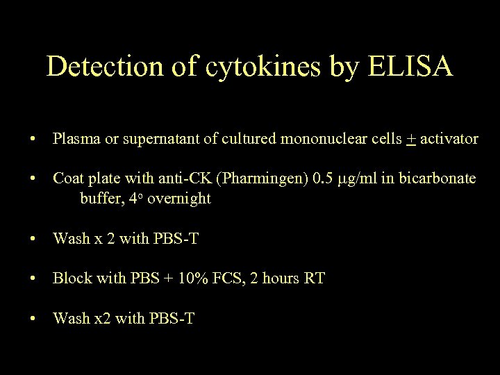 Detection of cytokines by ELISA • Plasma or supernatant of cultured mononuclear cells +