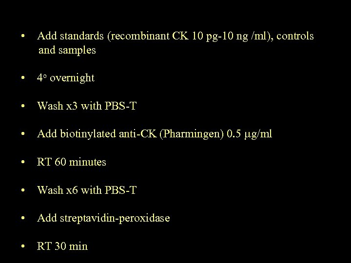  • Add standards (recombinant CK 10 pg-10 ng /ml), controls and samples •
