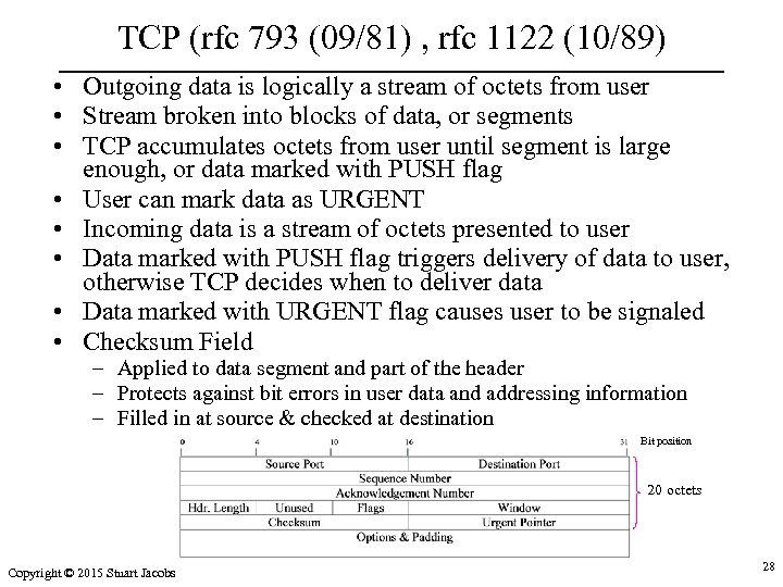 TCP (rfc 793 (09/81) , rfc 1122 (10/89) • Outgoing data is logically a