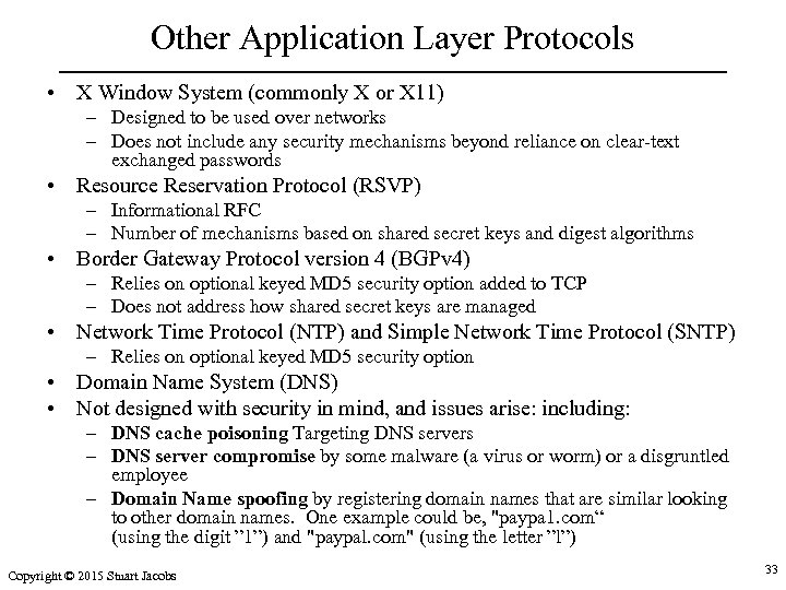 Other Application Layer Protocols • X Window System (commonly X or X 11) –