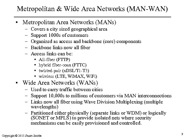 Metropolitan & Wide Area Networks (MAN-WAN) • Metropolitan Area Networks (MANs) – – –