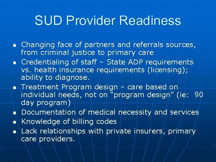 SUD Provider Readiness n n n Changing face of partners and referrals sources, from
