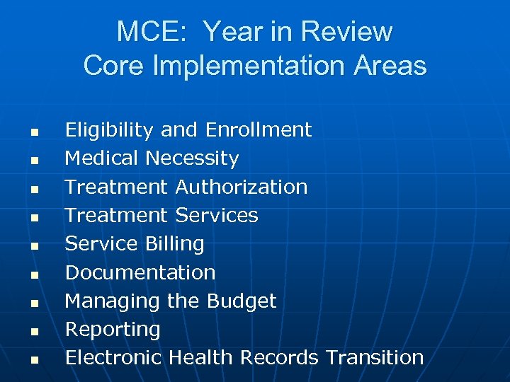 MCE: Year in Review Core Implementation Areas n n n n n Eligibility and
