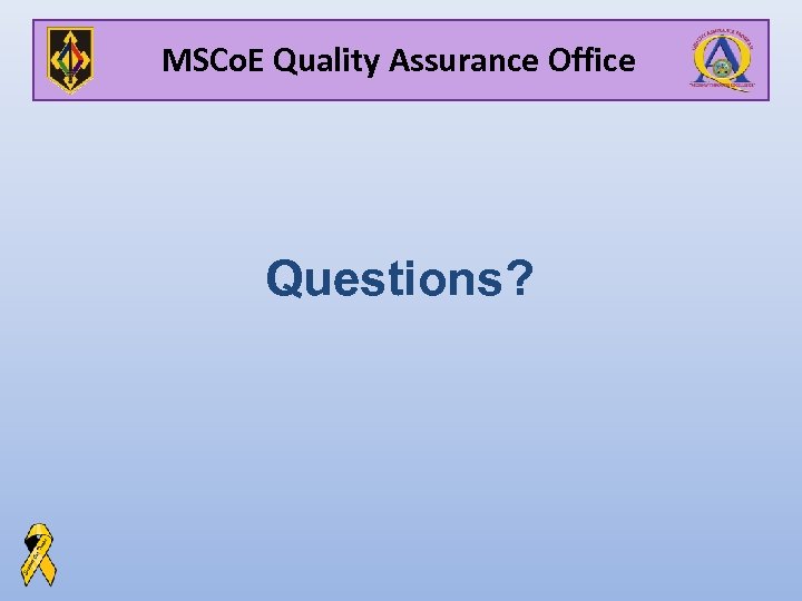 MSCo. E Quality Assurance Office Questions? 