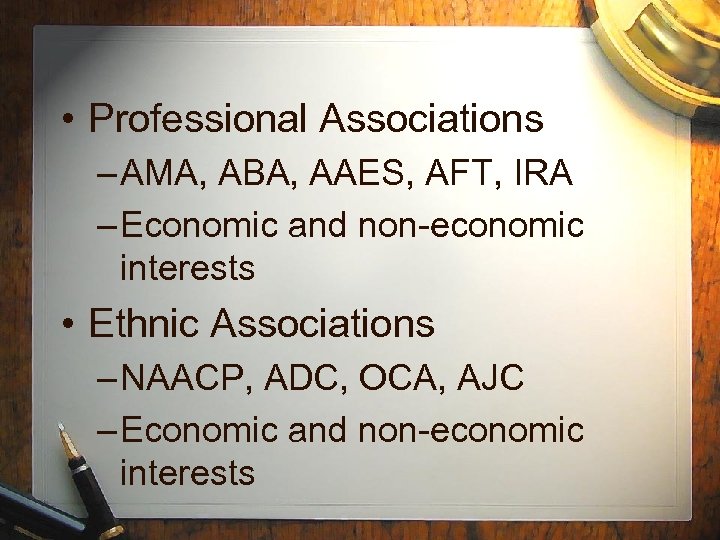  • Professional Associations – AMA, ABA, AAES, AFT, IRA – Economic and non-economic