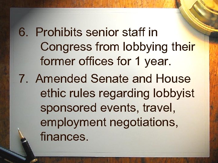 6. Prohibits senior staff in Congress from lobbying their former offices for 1 year.