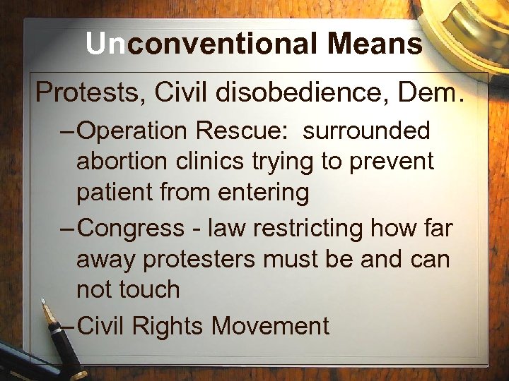 Unconventional Means Protests, Civil disobedience, Dem. – Operation Rescue: surrounded abortion clinics trying to