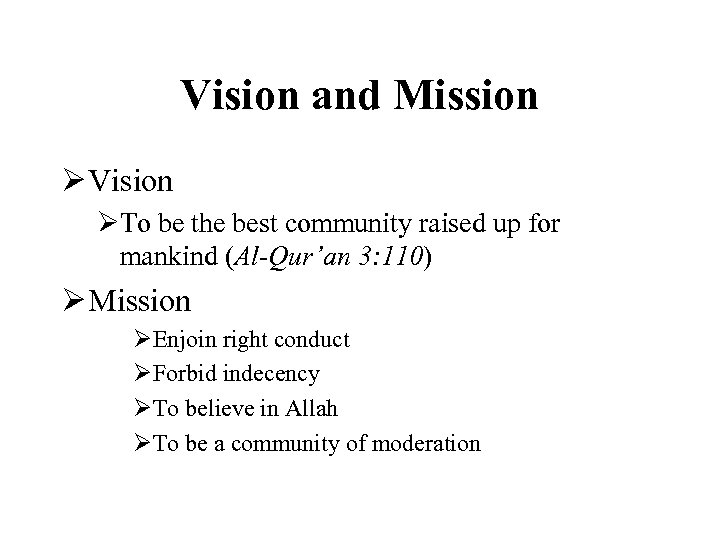 Vision and Mission Ø Vision ØTo be the best community raised up for mankind