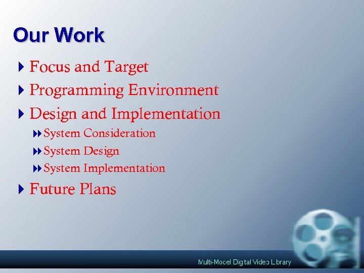 Our Work 4 Focus and Target 4 Programming Environment 4 Design and Implementation 8