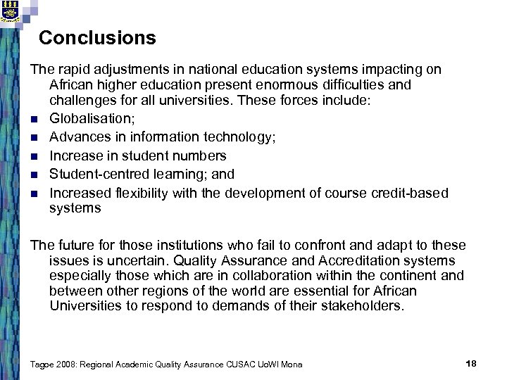 Conclusions The rapid adjustments in national education systems impacting on African higher education present