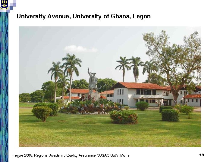 University Avenue, University of Ghana, Legon Tagoe 2008: Regional Academic Quality Assurance CUSAC Uo.
