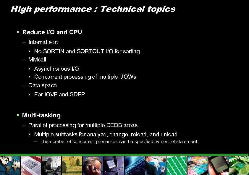 High performance : Technical topics § Reduce I/O and CPU – Internal sort •