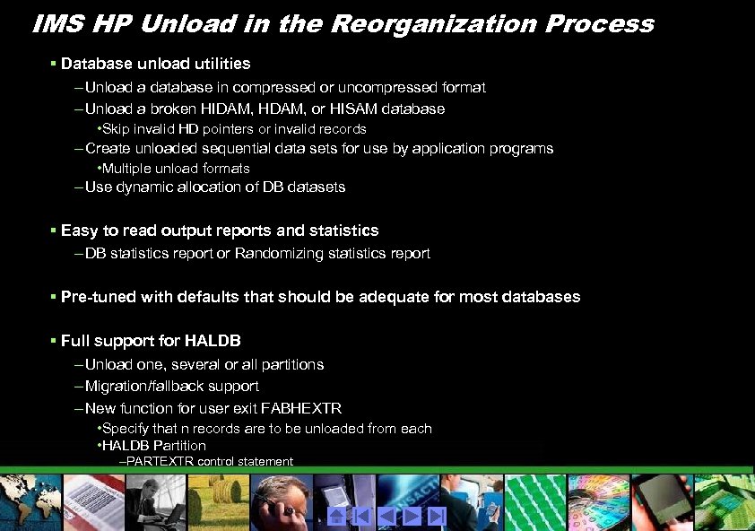IMS HP Unload in the Reorganization Process § Database unload utilities – Unload a