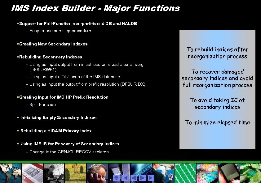 IMS Index Builder - Major Functions § Support for Full-Function non-partitioned DB and HALDB