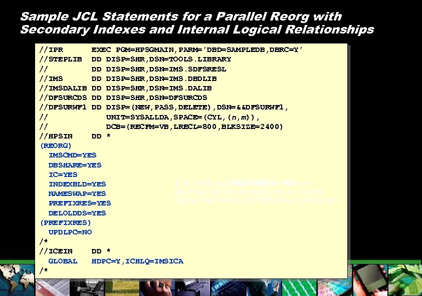Sample JCL Statements for a Parallel Reorg with Secondary Indexes and Internal Logical Relationships