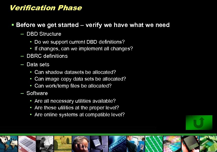 Verification Phase § Before we get started – verify we have what we need